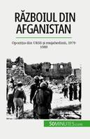Războiul din Afganistan, Opoziția din URSS și mujahedinii, 1979-1989