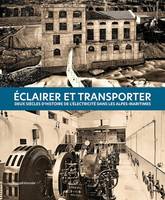 Éclairer et transporter: Deux siècles d’histoire de l’électricité dans les Alpes-Maritimes