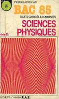 [10], Sciences physiques, Recueil annuel de sujets d'examen 1984, préparation au bac 85, série D
