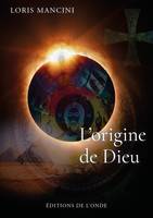 L'origine de Dieu