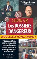 Covid 19 : Les Dossiers Dangereux, 