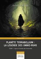 Planète Terrabellium : La légende des Umiko-ruhs – Tome 1, Ayra et l'armée des Immortels