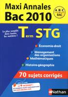 MAXI ANNALES TERMINALE STG BAC 2010 - 70 SUJETS CORRIGES