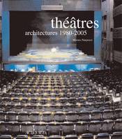 Théâtres, 1990-2005, architectures 1980-2005