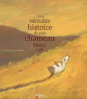 la veritable histoire du petit chameau blanc, conte traditionnel de Mongolie