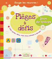 Pièges et défis - Jeux de lettres, mots cachés, rébus, mots intrus, phrases à décoder ...