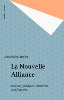 La Nouvelle alliance pour un grand parti démocrate à la française, pour un grand parti démocrate à la française