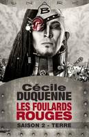 2, Les Foulards rouges, T2 : Terre - Les Foulards rouges - Saison 2, LES FOULARDS ROUGES