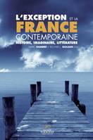 L’exception et la France contemporaine, Histoire, imaginaire et littérature