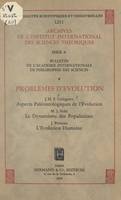 Problèmes d'évolution, Aspects paléontologiques de l'évolution. Suivi de Le dynamisme des populations. Suivi de L'évolution humaine