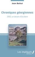 Chroniques géorgiennes, 2002, un besoin d'Occident