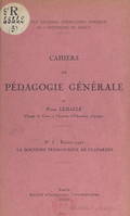 La doctrine pédagogique de Claparède, Comprend les Textes d'étude de MM. Claparède et Wallon