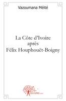 La Côte d'Ivoire après Félix Houphouët-Boigny