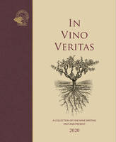 In Vino Veritas (Anglais), A Collection of Fine Wine Writing, Past and Present 2020