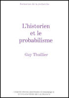 L'historien et le probabilisme, (RECUEIL D'ARTICLES).