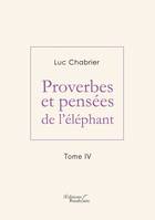 Proverbes et pensées de l'éléphant - Tome IV