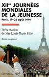 XIIEMES JOURNEES MONDIALES DE LA JEUNESSE. Paris 19-24 août 1997 (textes intégraux), Paris, 19-24 août 1997