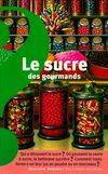 Le sucre des gourmands