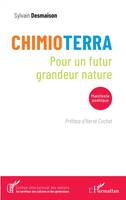 Chimioterra, Pour un futur grandeur nature