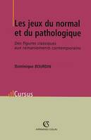 Les jeux du normal et du pathologique, Des figures classiques aux remaniements contemporains