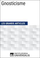 Gnosticisme, Les Grands Articles d'Universalis