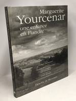 Marguerite Yourcenar, une enfance en Flandre