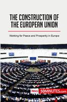 The Construction of the European Union, Working for Peace and Prosperity in Europe