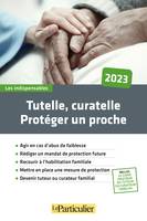 Tutelle, curatelle : protéger un proche