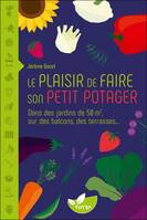 Le plaisir de faire son petit potager, Dans des jardins de 50 m2, sur des balcons, des terrasses