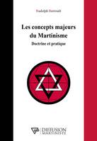 Les concepts majeurs du Martinisme - Doctrine et pratique