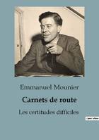 Carnets de route, Les certitudes difficiles