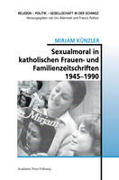 Sexualmoral in katholischen Frauen- und Familienzeitschriften 1945-1990