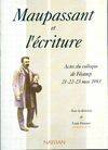 Maupassant et l'écriture : Actes du colloque de fécamp 21, actes du colloque de Fécamp, 21-22-23 mai 1993