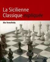 LA SICILIENNE CLASSIQUE EXPLIQUEE