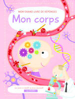 Mon corps - Mon grand livre de réponses