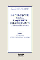 1, La philosophie face à la question de la complexité́, Le défi majeur du 21e siècle