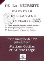 NECESSITE D'ADOPTER L'ESCLAVAGE EN FRANCE (DE LA), comme moyen de prospérité pour nos colonies, comme punition pour les coupables, comme ressource en faveur des indigens