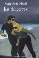 JEU DANGEREUX