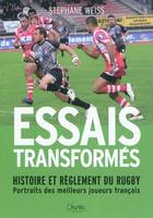 Essais transformés - histoire et règlement du rugby, histoire et règlement du rugby