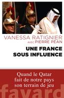 Une France sous influence, Quand le Qatar fait de notre pays son terrain de jeu