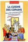 La cuisine des copains - près de 200 recettes faciles à réaliser pour les dîners entre potes, près de 200 recettes faciles à réaliser pour les dîners entre potes