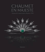 Chaumet en majesté, Joyaux de souveraines depuis 1780