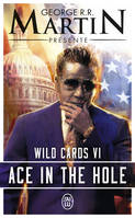 6, Wild Cards, Ace in the hole