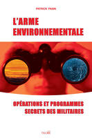 L'Arme environnementale, Opérations et programmes secrets des militaires