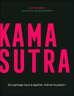 Kama sutra, On partage tout à égalité, même le plaisir !