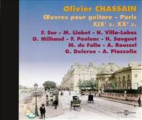 OEUVRES POUR GUITARE PARIS XIX XX SOR LLOBET VILLA LOBOS MILHAUD POULENC ETC PAR OLIVIER CHASSAIN