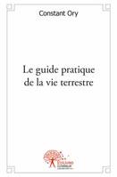 Le guide pratique de la vie terrestre