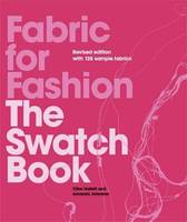 Fabric for Fashion The Swatch Book (Revised Second Edition) /anglais