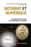 notariat et numerique, Le cybernotaire au coeur de la République numérique