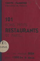 101 bons petits restaurants de Paris..., Où l'on mange bien pour 1.000 francs à deux